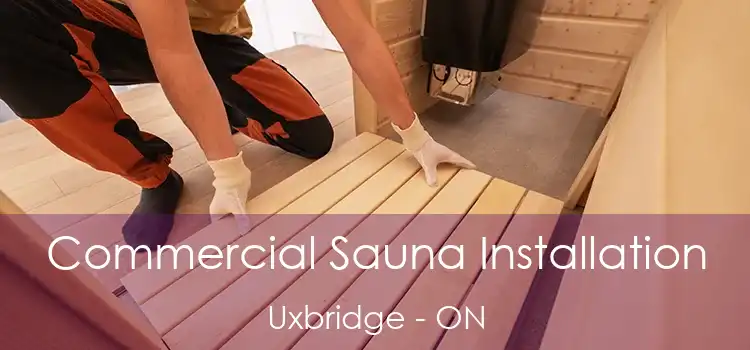  Commercial Sauna Installation Uxbridge - ON