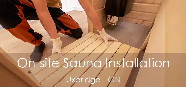  On-site Sauna Installation Uxbridge - ON