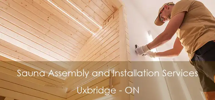  Sauna Assembly and Installation Services Uxbridge - ON
