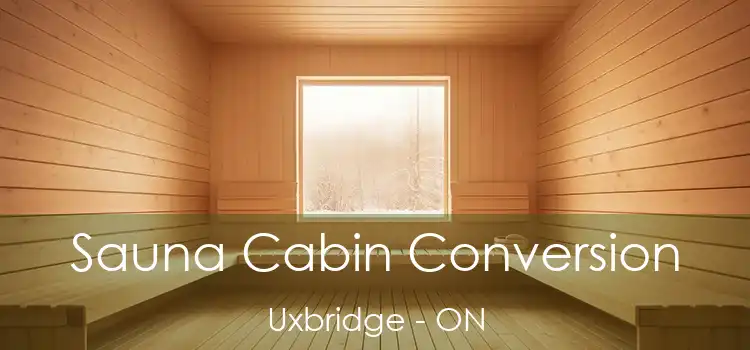  Sauna Cabin Conversion Uxbridge - ON