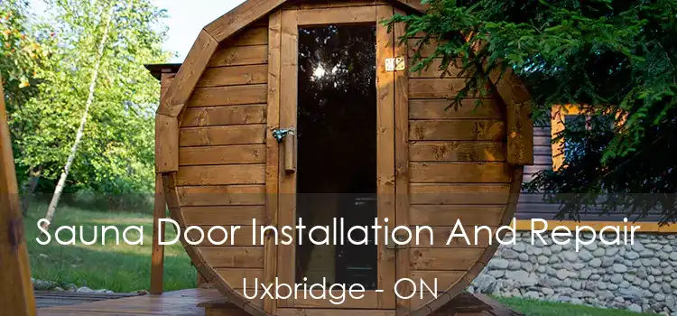  Sauna Door Installation And Repair Uxbridge - ON