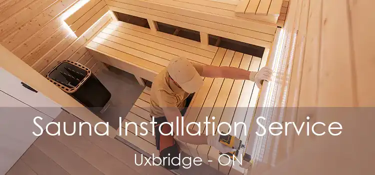  Sauna Installation Service Uxbridge - ON